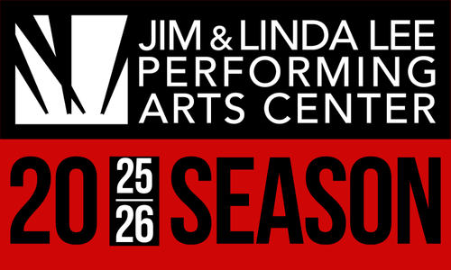 Jim & Linda Lee Performing Arts Center 2025-2026 Season