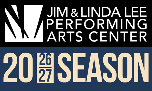 Jim & Linda Lee Performing Arts Center 2026-2027 Season